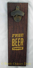"Free Beer Tomorrow" Engraved Wood Plank With Rustic Starr X Bottle Opener