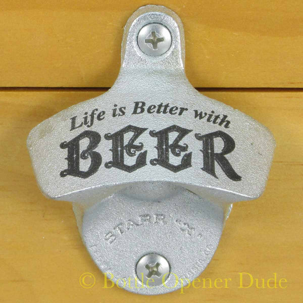 Starr X bottle opener LIVE IS BETTER WITH BEER