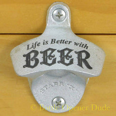 LIFE IS BETTER WITH BEER Starr X Wall Mount Stationary Metal Bottle Opener NEW