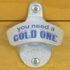 YOU NEED A COLD ONE Starr X Wall Mount Bottle Opener